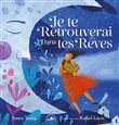 Je te retrouverai dans tes rêves