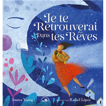 Je te retrouverai dans tes rêves