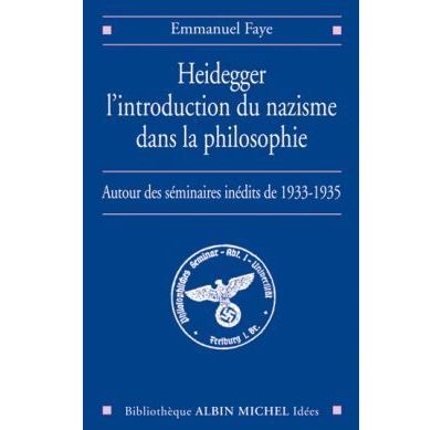 Heidegger, l'introduction du nazisme dans la philosophie - Emmanuel Faye - broché