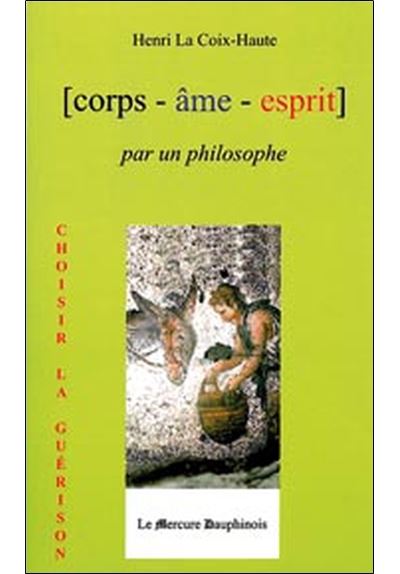 Corps Âme Esprit par un Philosophe