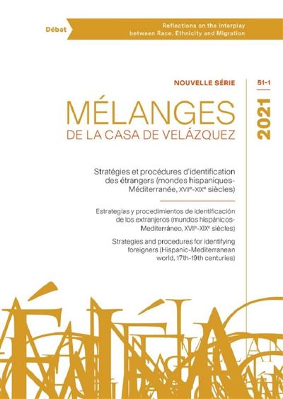 Stratégies et procédures d'identification des étrangers (mondes hispaniques-Méditerranée, XVIIème-XIXème siècles)