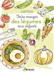 Faire manger des légumes aux enfants