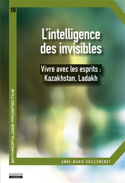 L'intelligence des invisibles vivre avec les esprits