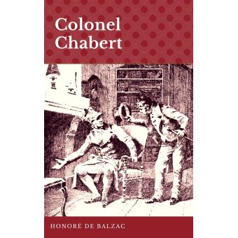 le colonel chabert de balzac, dissertation - Mots | Etudier