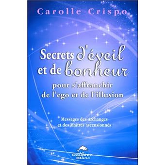 Secrets d'éveil et de bonheur pour s'affranchir de l'ego et de l'illusion - 1