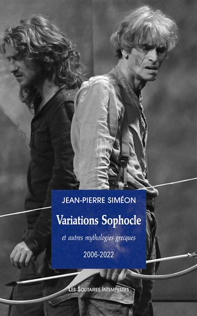 Variations Sophocle et autres mythologies grecques - Jean-Pierre Siméon - broché