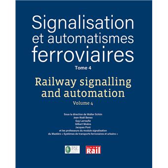 Signalisation et automatismes ferroviaire - Tome 4