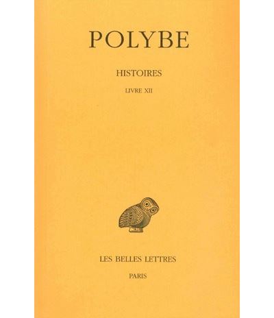 Histoires. Tome IX : Livre XII -  Polybe - broché