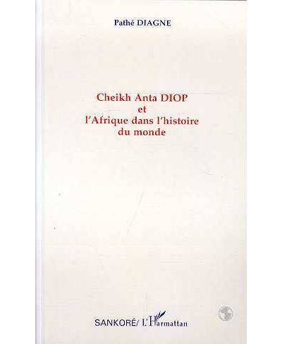 Cheikh anta diop et l'afrique dans l'histoire du monde