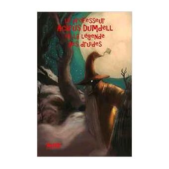 Le Professeur Acarus Dumdell et la malédiction des druides