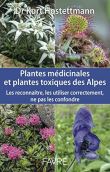 Plantes médicinales et plantes toxiques des Alpes