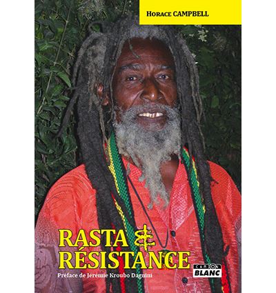 Rasta et résistance de Marcus Garvey à Walter Rodney