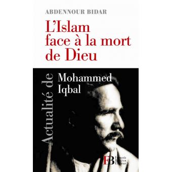 L Islam Face A La Mort De Dieu Actualite De Mohammed Iqbal Broche Abdennour Bidar Livre Tous Les Livres A La Fnac