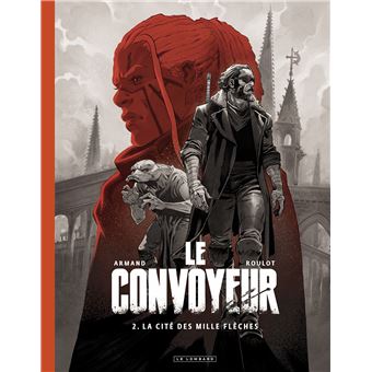 Le Convoyeur - Tome 2 - La Cité des mille flèches / Edition spéciale (N&B)