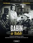 Gabin à table - Les recettes préférées de l'acteur, racontées par son petit-fils, cuisinées par un g