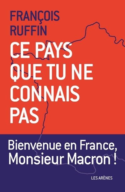 Ce pays que tu ne connais pas - François Ruffin - broché