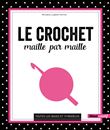 Le Crochet maille par maille