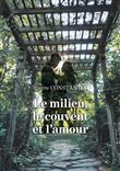 Le milieu, le couvent et l'amour - Tome 3