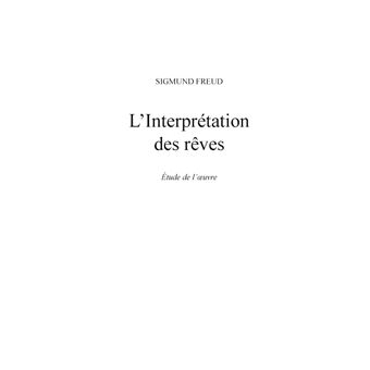 L'Interprétation des rêves de Freud (fiche de lecture et analyse complète de l'oeuvre)
