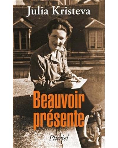 Beauvoir présente - Julia Kristeva - Poche