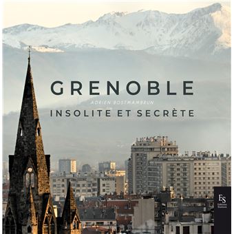 Grenoble insolite et secrète