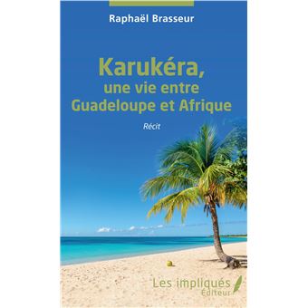 Karukéra, une vie entre Guadeloupe et Afrique
