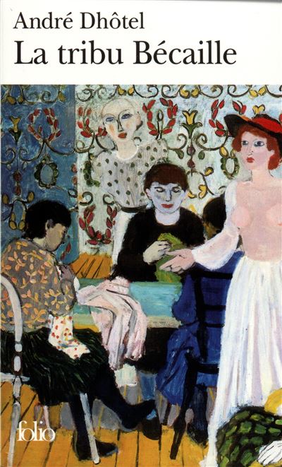 La Tribu Bécaille - André Dhôtel - Poche