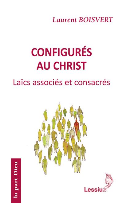 Configurés au Christ - Laurent Boisvert - broché