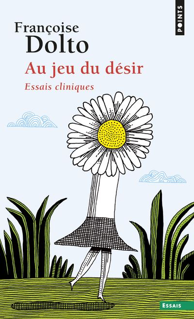 Au jeu du désir. Essais cliniques - Françoise Dolto - Poche