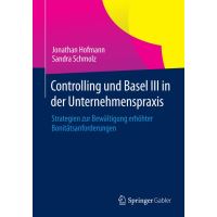 Controlling und Basel III in der Unternehmenspraxis