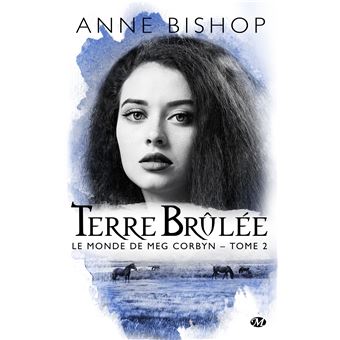 Le monde de Meg Corbyn, T2 : Terre brûlée