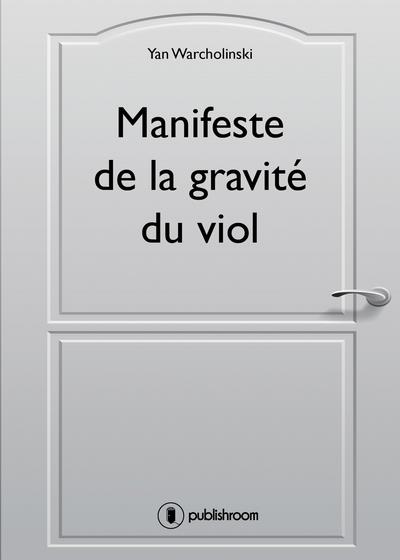 Manifeste de la gravité du viol - Yan Warcholinski - broché