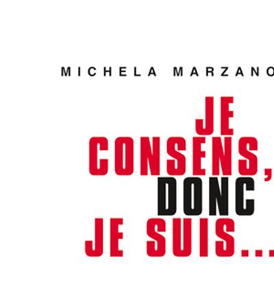 Je consens, donc je suis...