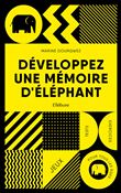 Développez une mémoire d'éléphant - Jeux - Tests - Exercices - Pour tous les âges