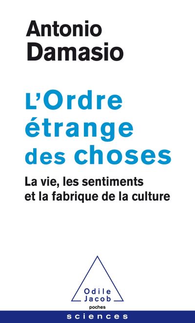 L'ordre etrange des choses la vie les entiments et la fabriq