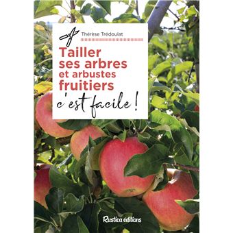 Tailler ses arbres et arbustes fruitiers, c'est facile !