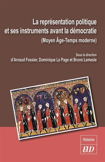 La représentation politique et ses instruments avant la démocratie - Arnaud Fossier - broché