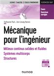 Mécanique pour l'ingénieur - Milieux continus solides et fluides, systèmes multicorps, structures