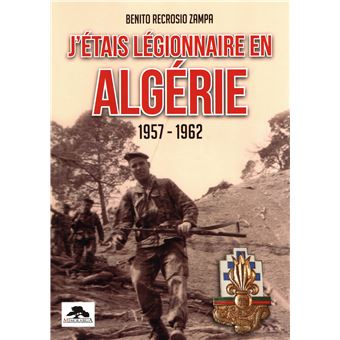 J'étais légionnaire en Algérie
