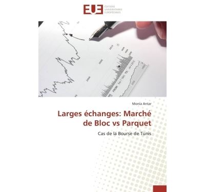 Larges échanges: marché de bloc vs parquet