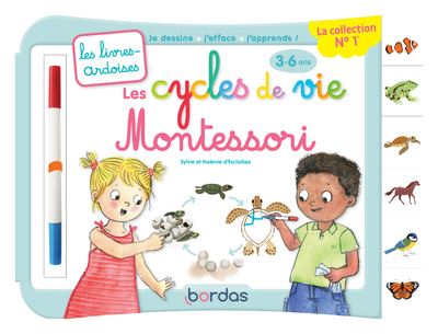 Les livres-ardoises - Les Cycles de vie Montessori - Noémie D'Esclaibes - cartonné