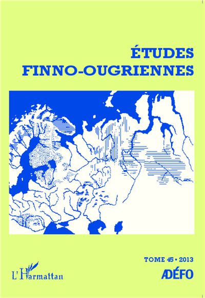 Etudes Finno-Ougriennes,45