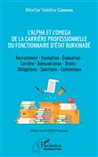 L'Alpha et l'Omega de la carrière professionnelle du fonctionnaire d'État burkinabè
