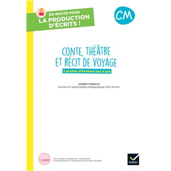 En route pour la production d'écrits CM - Conte, théâtre et récit de voyage - 2023 - Cahier élève