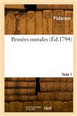 Pensées morales. Tome 1