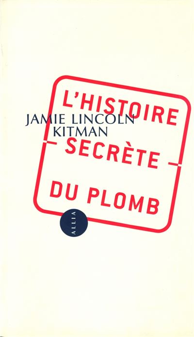 L'histoire secrète du plomb