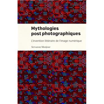 Mythologies postphotographiques