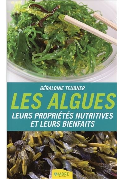 Les algues - Leurs propriétés nutritives et leurs bienfaits