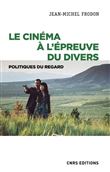 Le cinéma à l'épreuve du divers. Politiques du regard