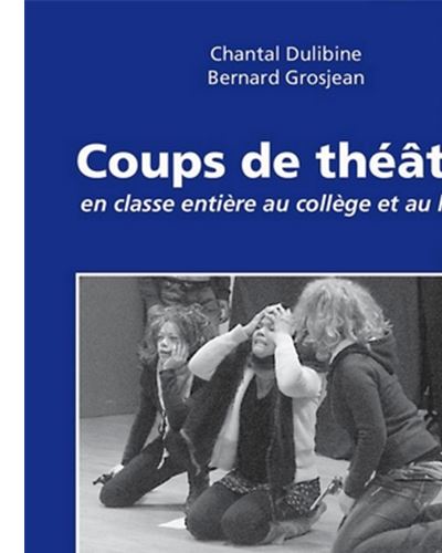 Coups de théâtre en classe entière au collège et au lycée